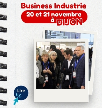 Business Industries à Dijon - Un salon industriel et des rendez-vous d'affaires organisés 